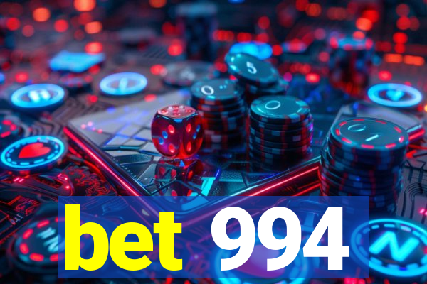 bet 994